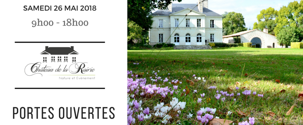 Portes Ouvertes au Château de la Rairie, le samedi 26 mai 2018 de 9h à 18h